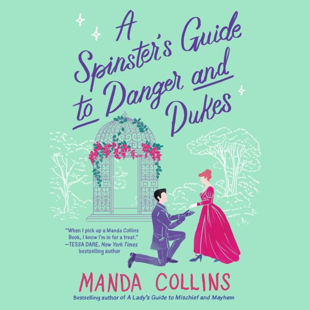 A Spinster&#8217;s Guide to Danger and Dukes