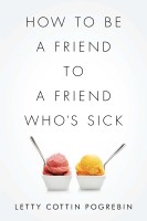 How to Be a Friend to a Friend Who’s Sick