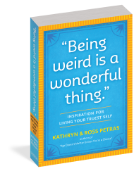 “Being Weird Is a Wonderful Thing”