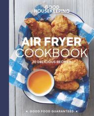 Good Housekeeping Air Fryer Cookbook