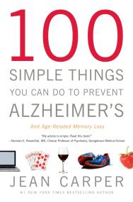 100 Simple Things You Can Do to Prevent Alzheimer’s and Age-Related Memory Loss