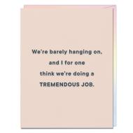 We’re Doing A Tremendous Job Encouragement Card
