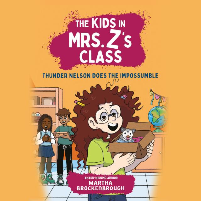 The Kids in Mrs. Z’s Class: Thunder Nelson Does the Impossumble