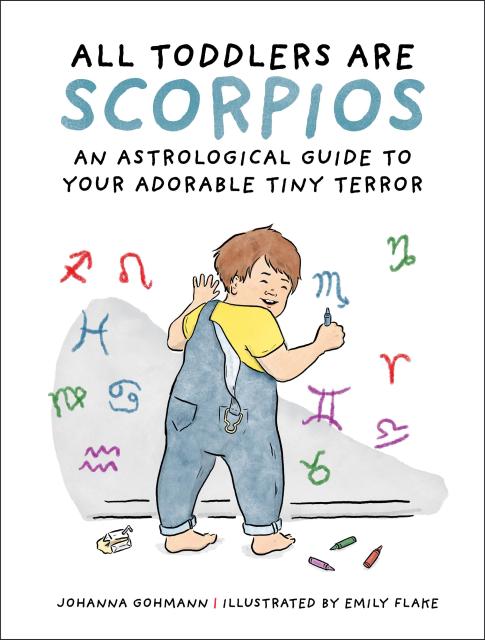 All Toddlers Are Scorpios