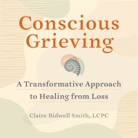 Conscious Grieving
